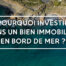 Investir bord de mer Agde, Marseillan, Sérignan, Valras, Vendres, Vias, Portiragnes, le grau d'adge, le cap d'agde, la tamarissière Hérault Occitanie